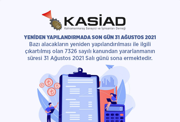 YENİDEN YAPILANDIRMADA SON GÜN 31 AĞUSTOS 2021